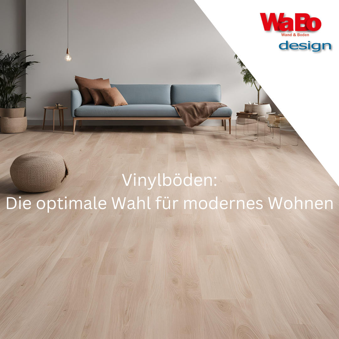 Vinylboden: Die optimale Wahl für modernes Wohnen